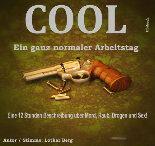 Hörbuchcover COOL - Ein ganz normaler Arbeitstag von Lothar Berg